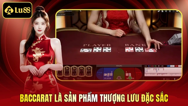 Baccarat là sản phẩm thượng lưu đặc sắc