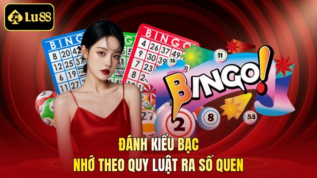 Đánh kiểu bạc nhớ theo quy luật ra số quen