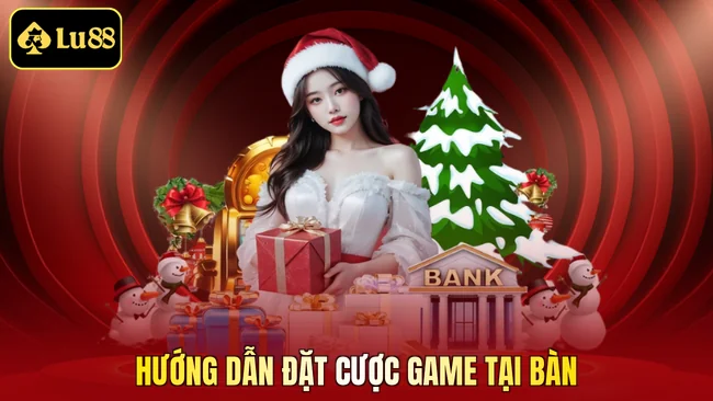 Hướng dẫn đặt cược game tại bàn