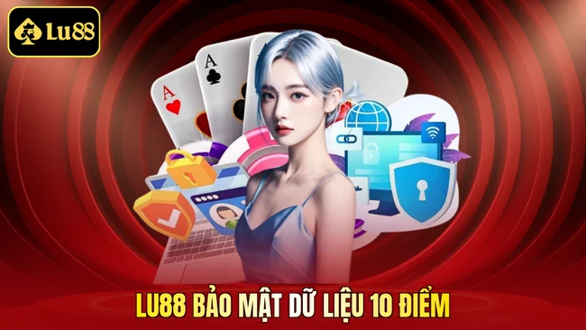 LU88 bảo mật dữ liệu 10 điểm
