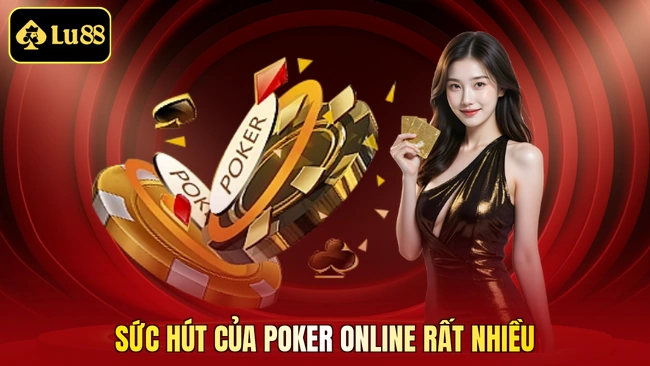 Sức hút của Poker online rất nhiều