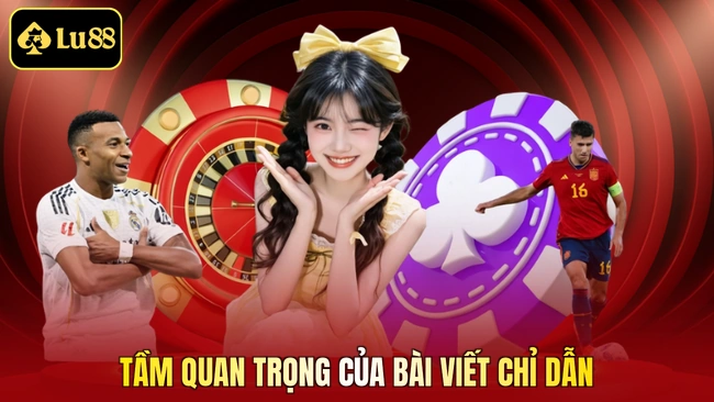Tầm quan trọng của bài viết chỉ dẫn