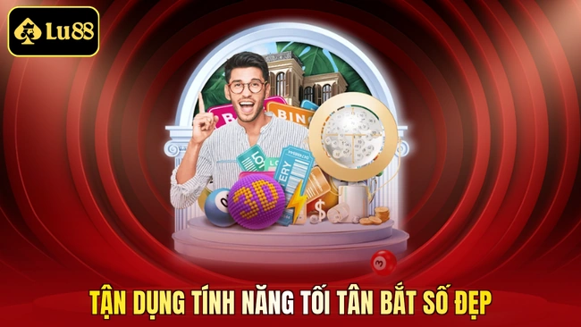 Tận dụng tính năng tối tân bắt số đẹp